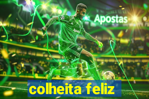 colheita feliz